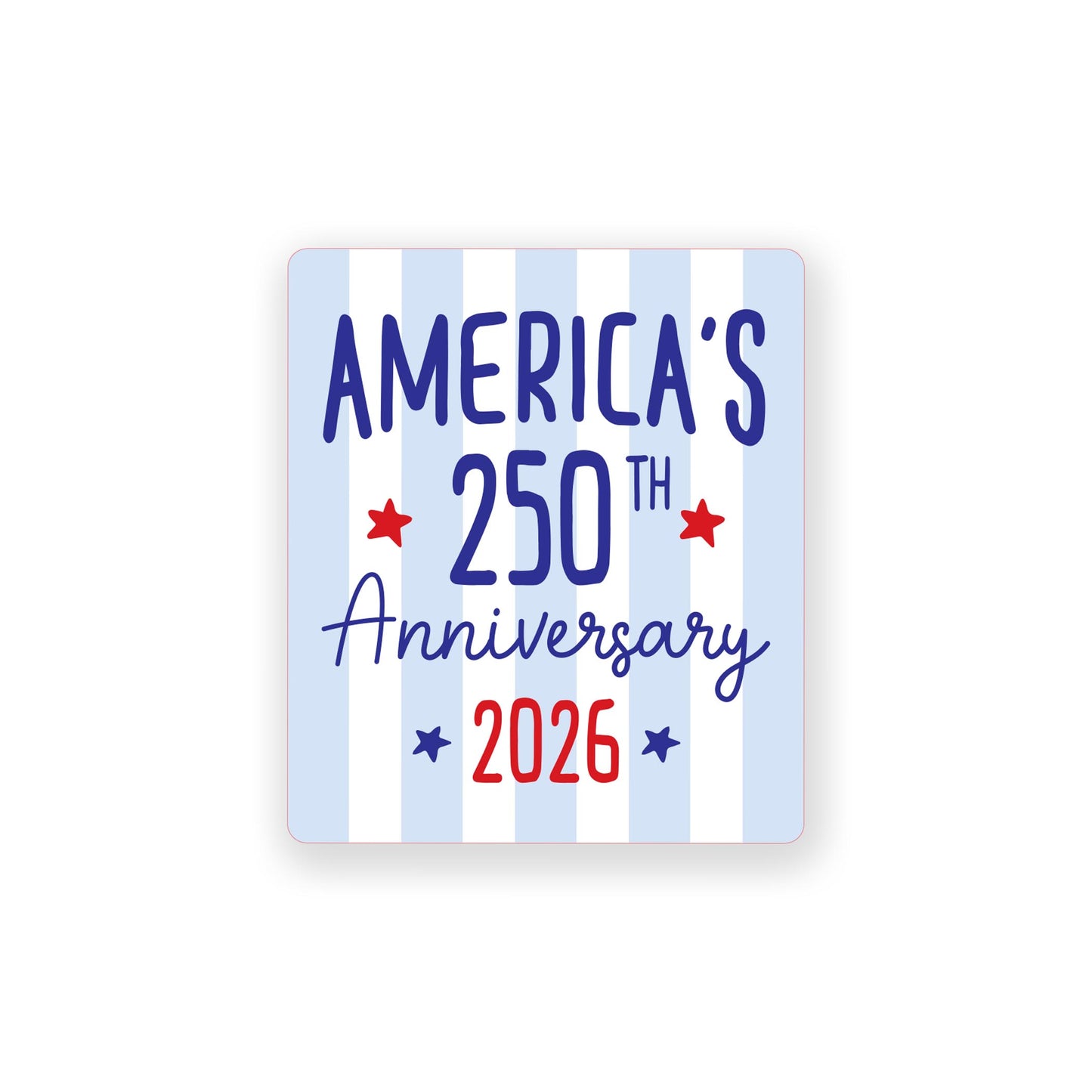 Vinyl Sticker-4th of July 250th Anniversary -0