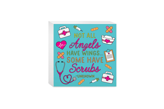 5x5 Wood Block-Bright Some Angels Have Scrubs