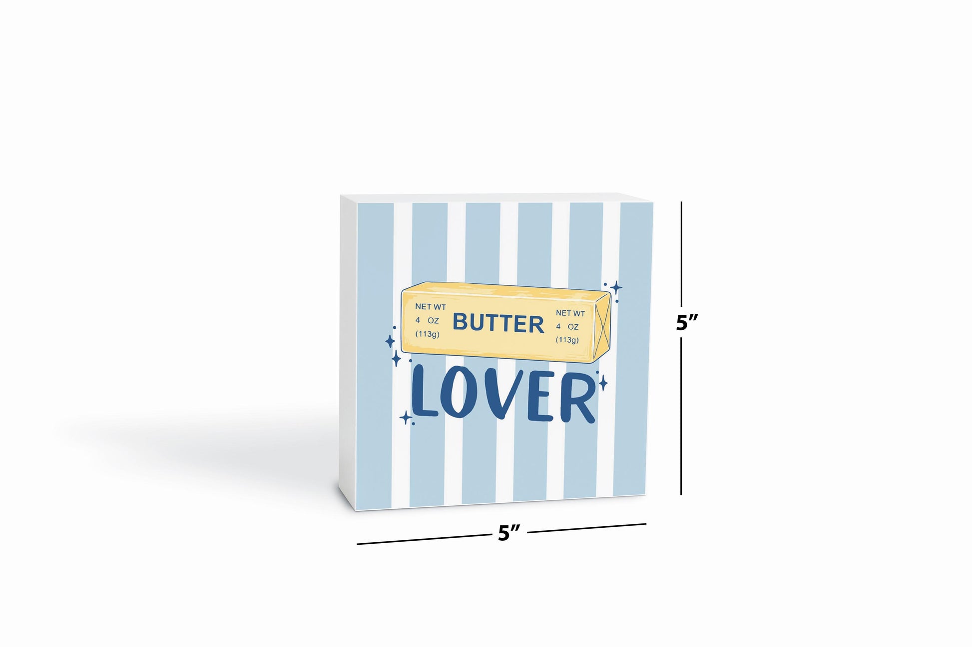 5x5 Wood Block-Butter Lover -6