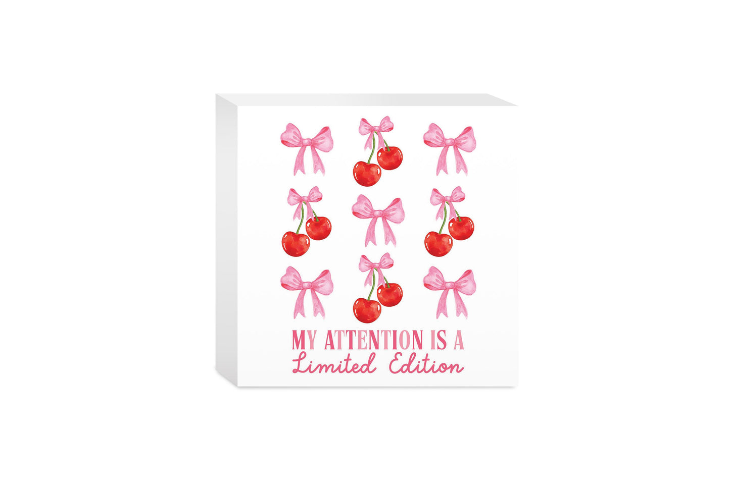 5x5 Wood Block-My Attention Is A Limited Edition