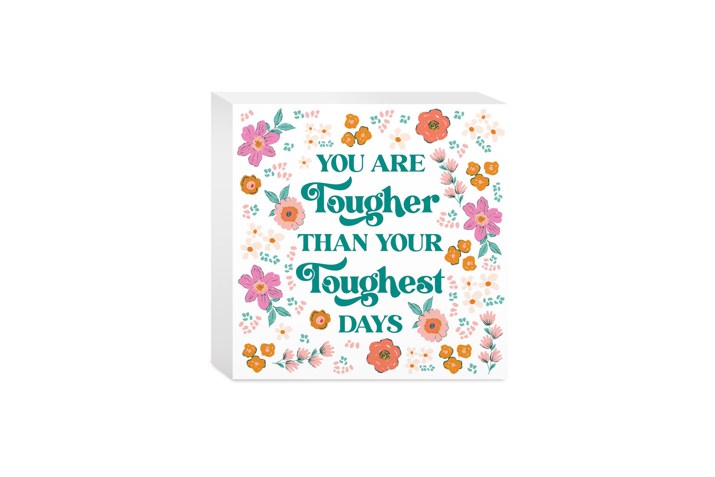 5x5 Wood Block-Kalia Floral You Are Tough