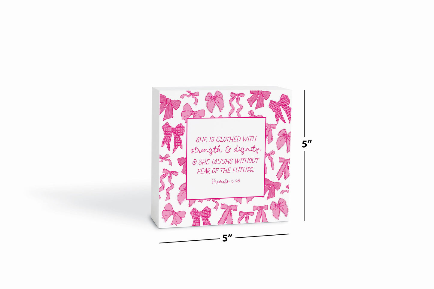 5x5 Wood Block-Pink Bows She Is Clothed