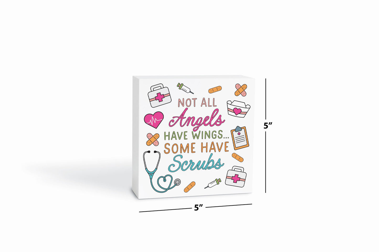 5x5 Wood Block-Some Angels Have Scrubs
