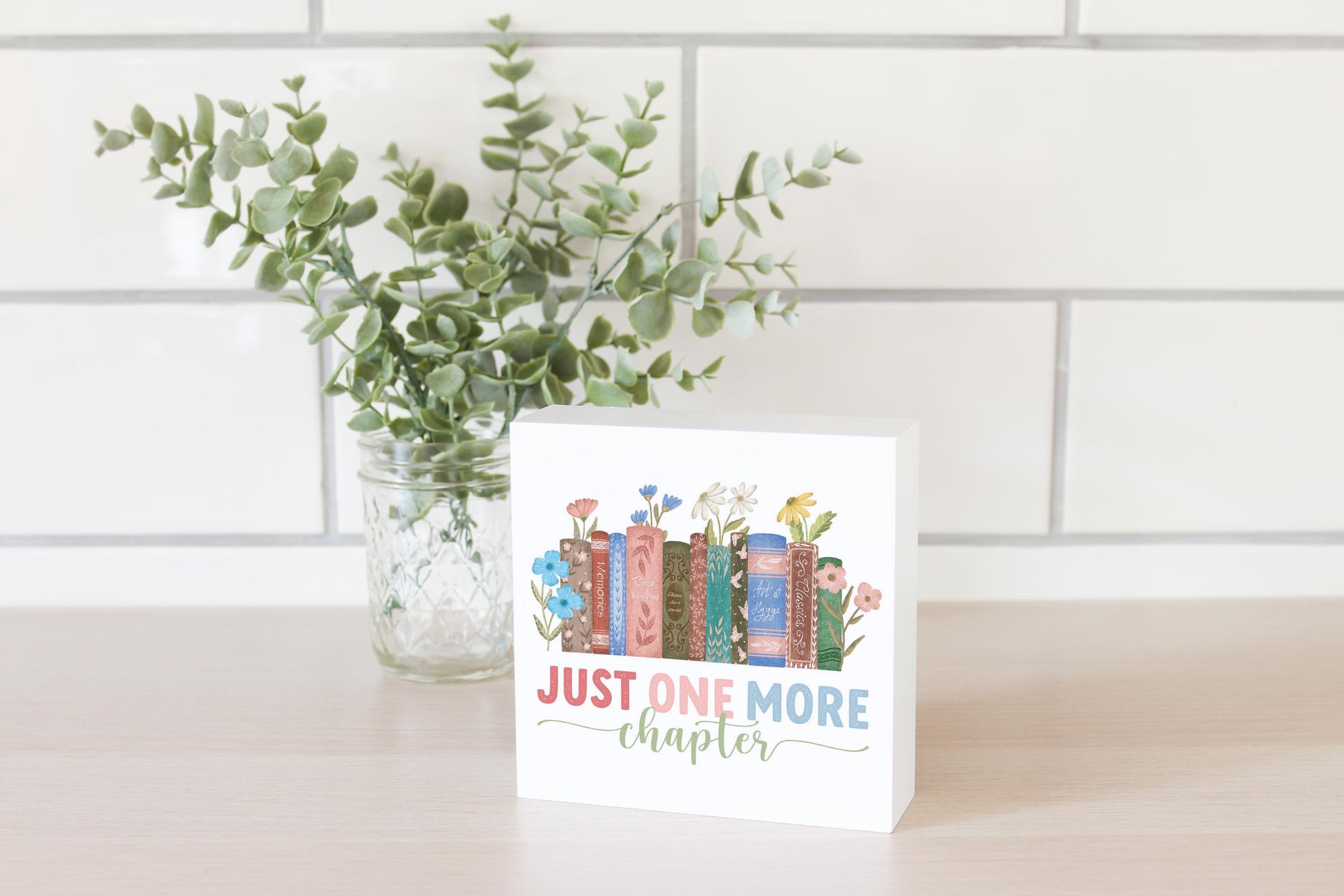 5x5 Wood Block-Pretty Little Chapters Just One More Chapter -2