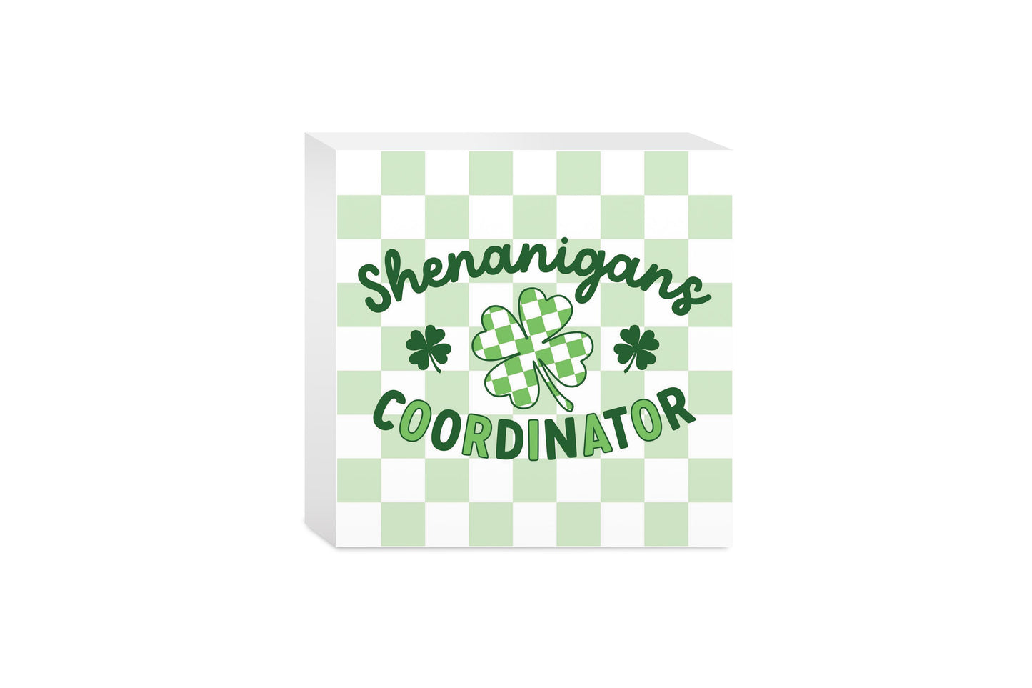 5x5 Wood Block-St. Patrick's Day Shenanigans Coordinator -0