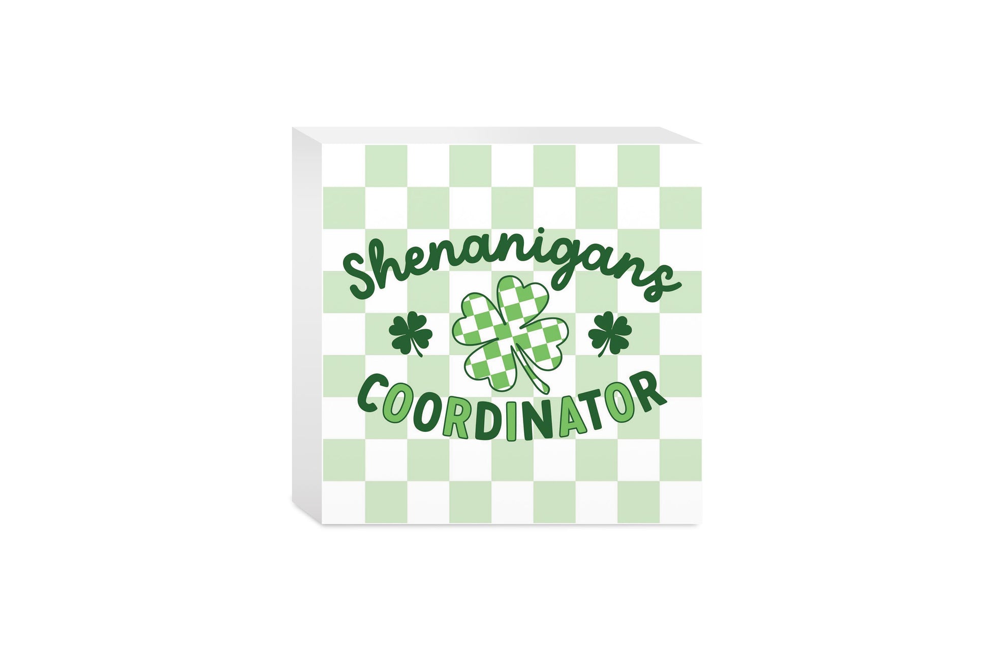 5x5 Wood Block-St. Patrick's Day Shenanigans Coordinator -0