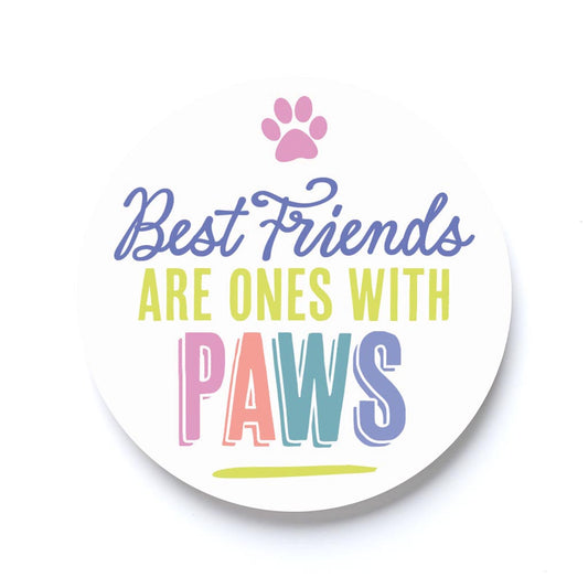 Best Friends Are Ones With Paws