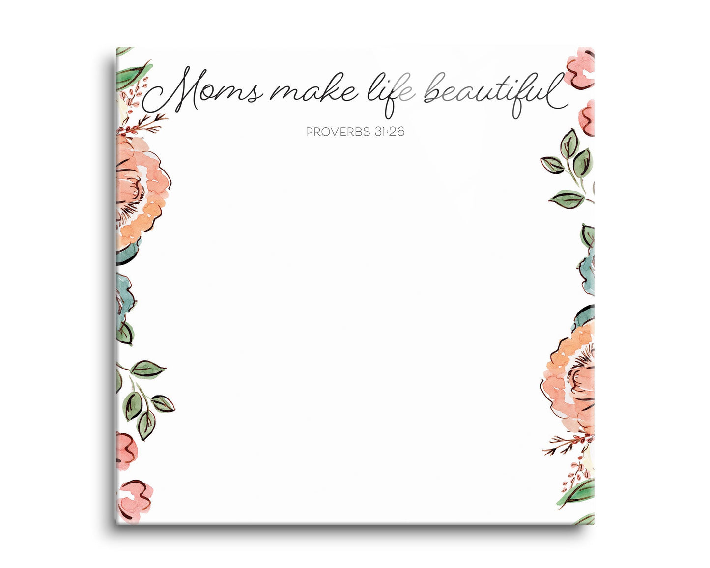Moms Make Life Beautiful Pink Floral Edges