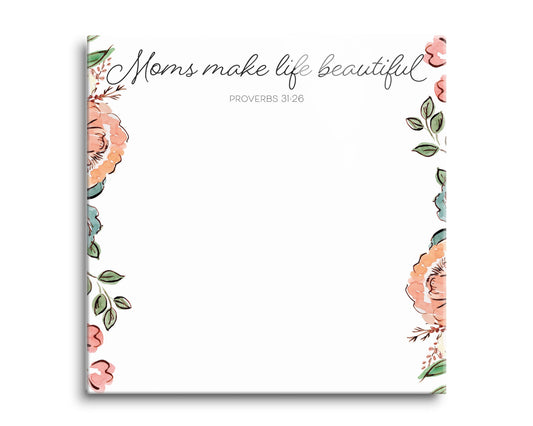 Moms Make Life Beautiful Pink Floral Edges