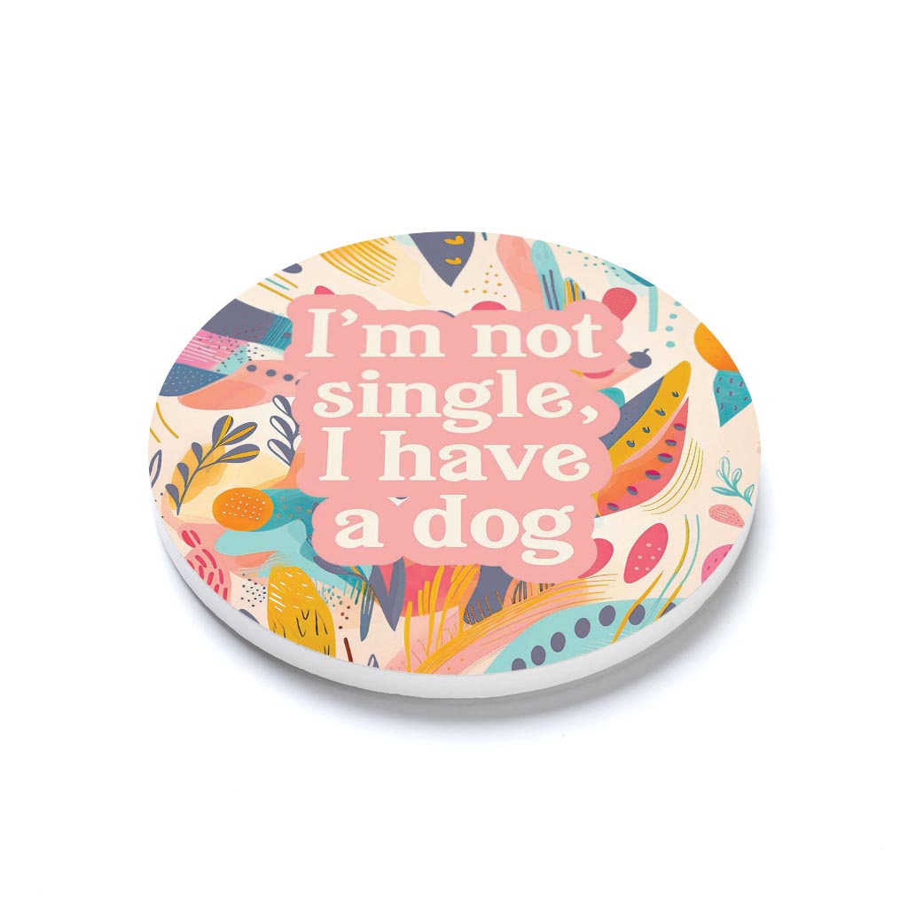 Valentine's Day I'm Not Single I Have A Dog | 4x4