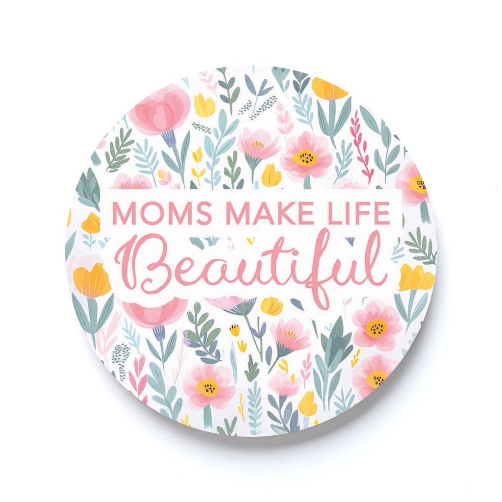 Mother's Day Moms Make Life Beautiful | 2.65x2.65