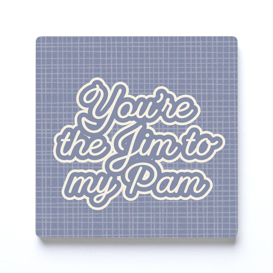 Valentine's Day You're The Jim To My Pam | 4x4