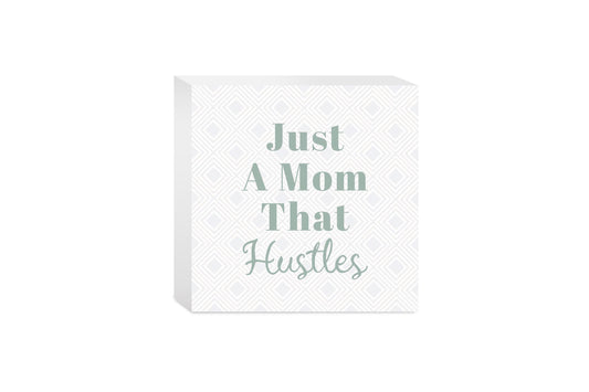 Mother's Day Just A Mom That Hustles | 5x5