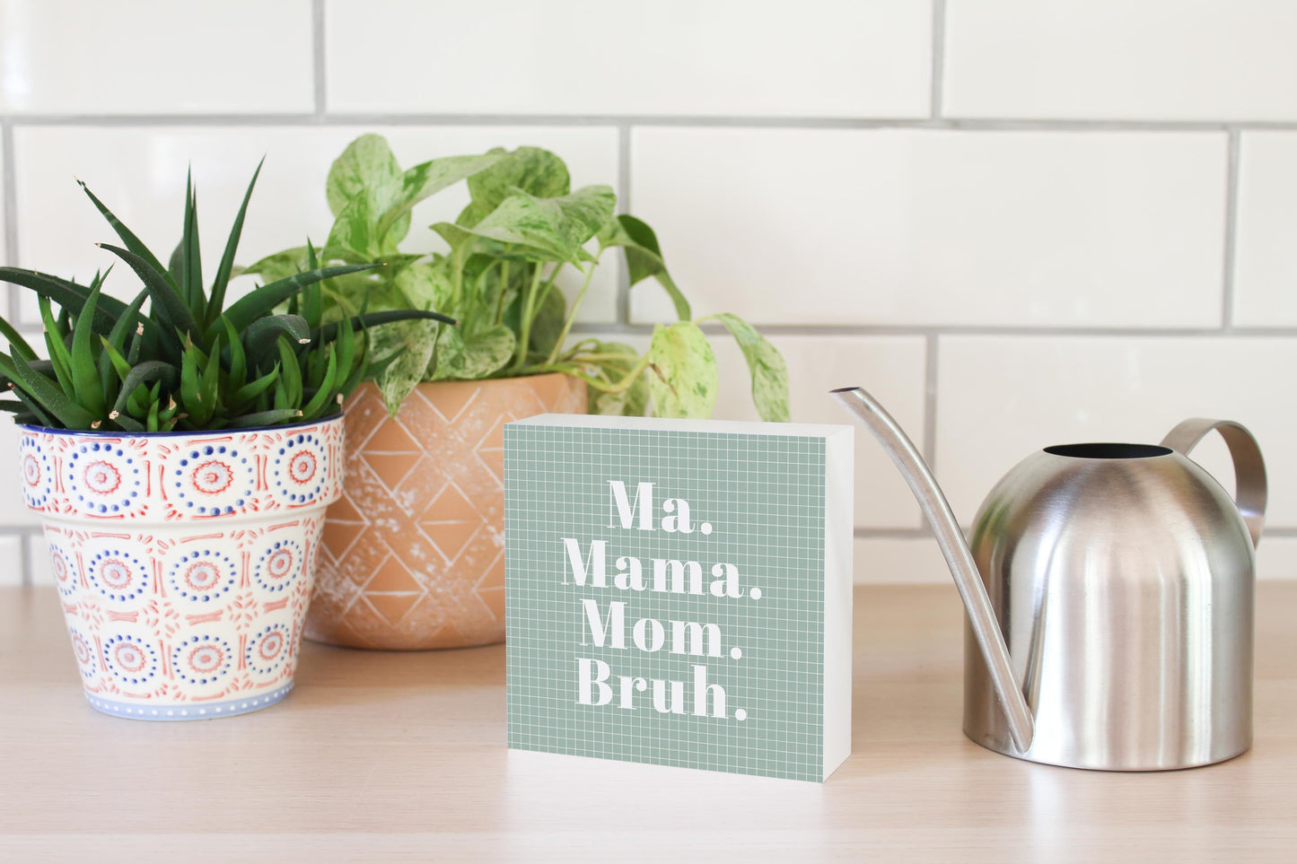 Mother's Day Ma Mama Mom Bruh | 5x5