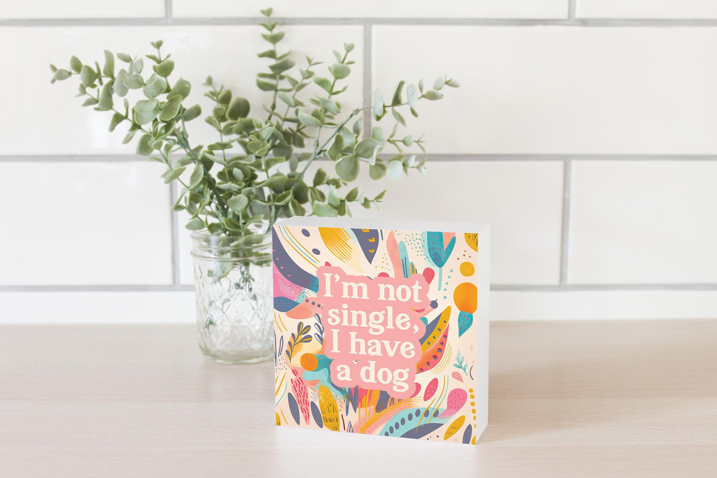 Valentine's Day I'm Not Single I Have A Dog | 5x5
