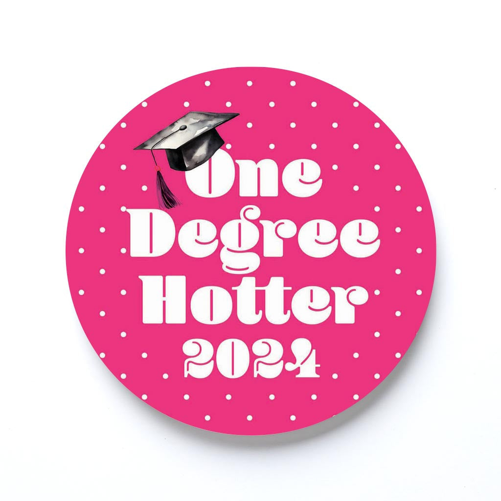Graduation 2024 One Degree Hotter Pink Polka Dot | 4x4