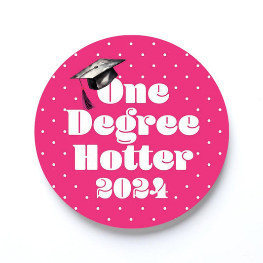 Graduation 2024 One Degree Hotter Pink Polka Dot | 4x4