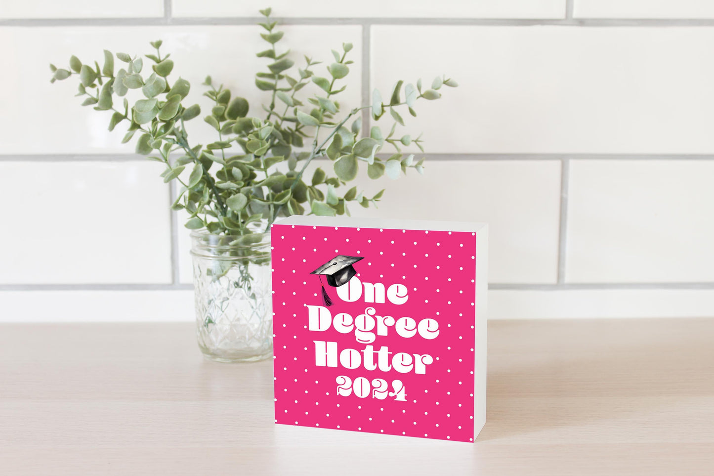 Graduation 2024 One Degree Hotter Pink Polka Dot | 5x5