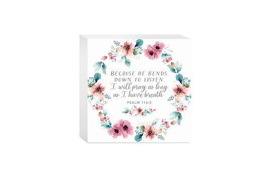 Floral Wreath Because He Bends Down To Listen | 5x5