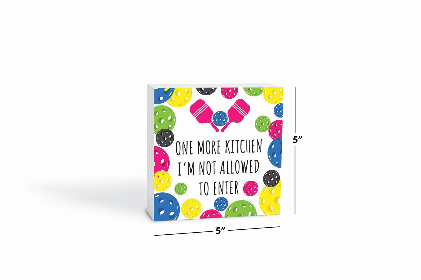 Neon Pickleball Kitchen I'm Not Allowed | 5x5